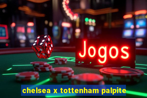 chelsea x tottenham palpite